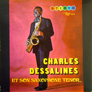 Charles Dessalines et son Saxophone Tenor - Charles Dessalines