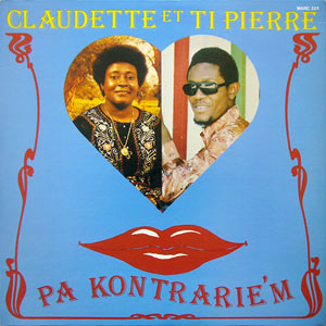 Pa Kontrarie'm - Claudette et Ti Pierre