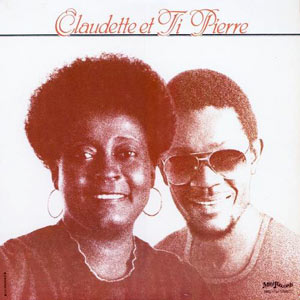 Claudette Et Ti Pierre - Claudette et Ti Pierre