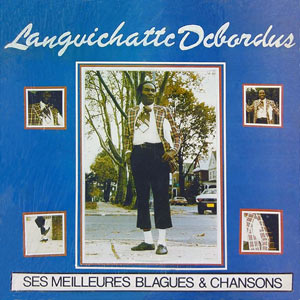 Ses Meilleures Blagues & Chansons - Languichatte Debordus