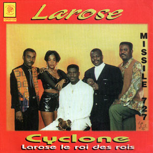 Cyclone - Larose le roi des rois - Larose