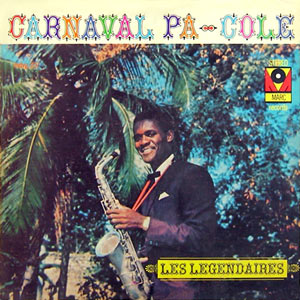 Carnaval Pa-Cole - Les Légendaires d'Haïti