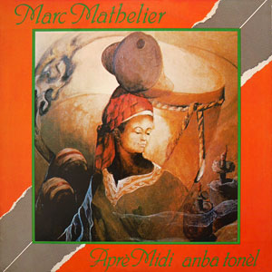 Apre Midi Anba Tonel - Marc Mathelier