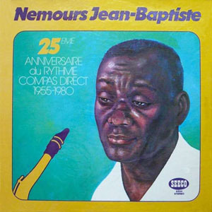 25ème Anniversaire du rythme compas direct 1955-1980  - Nemours Jean-Baptiste