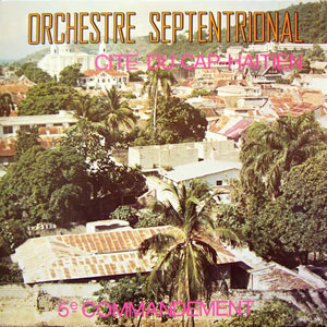 5e Commandement / Cite Du Cap-Haitien - Orchestre Septentrional