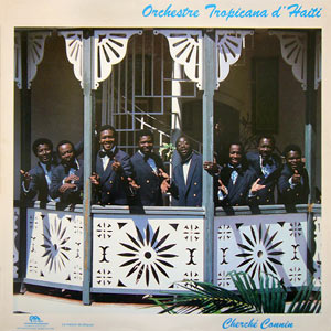 Cherché Connin - Orchestre Tropicana d'Haïti