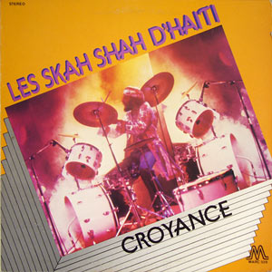 Croyance - Skah-Shah d'Haïti
