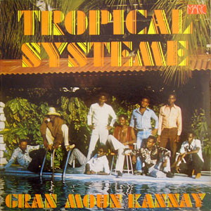 Gran Moun Kanay - Tropical Systeme
