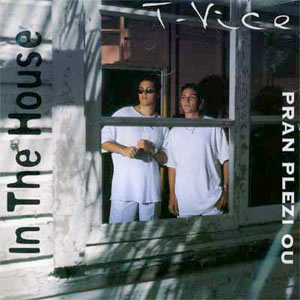 Pran Plezi Ou (In The House) - T-Vice