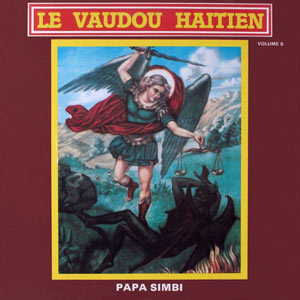 Volume 5 - Papa Simbi - Le Vaudou Haitien