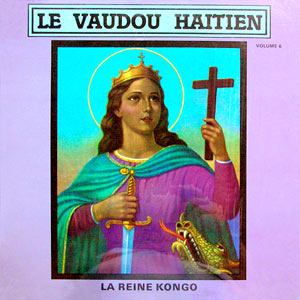 Volume 6 - Reine Kongo - Le Vaudou Haitien