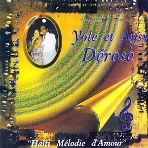 Haïti Mélodie d'Amour - Yole Dérose