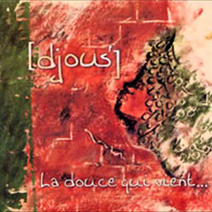 La Douce Qui Vient - Djous'