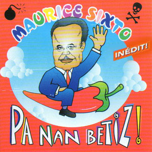 Pa Nan Betiz! - Maurice Sixto