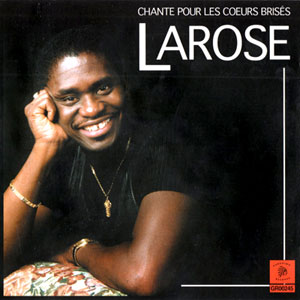 Chante Pour Les Coeurs Brisés - Larose