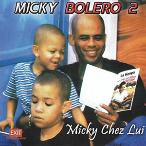 Bolero 2 - Micky Chez Lui - Michel Martelly