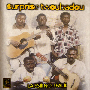 Laissé Nou Palé - Surprise Twoubadou