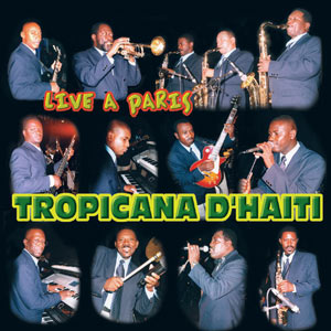 Live A Paris - Orchestre Tropicana d'Haïti