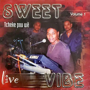 Tcheke Pou Wè - Live - Vol.1 - Sweet Vibe