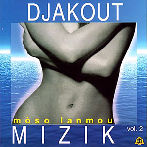 Mòso Lanmou - Vol.2 - Djakout Mizik