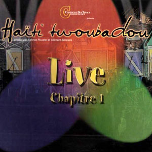 Live - Chapitre 1 - Haïti Twoubadou