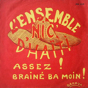 Assez! / Brainé Ba Moin! - L'Ensemble Nic d'Haïti