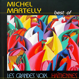 Best Of - Les Grandes Voix Haïtiennes - Michel Martelly