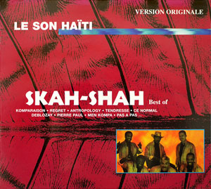 Best Of - Le Son Haïti - Skah-Shah