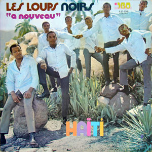 A Nouveau - Haïti - Les Loups Noirs