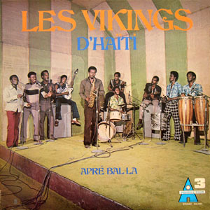 Apré Bal La - Les Vikings d'Haïti