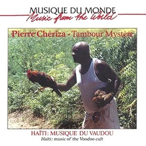 Haïti: Musique Du Vaudou - Pierre Chériza