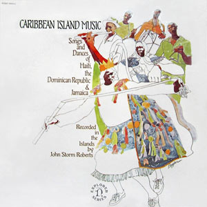 Songs and Dance of Haiti, the Dominican Republic & Jamaica - Various artists