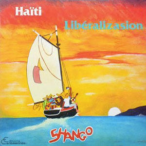 Haïti  - Liberalizasion - Shango