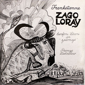 Zago Loray - Frankétienne