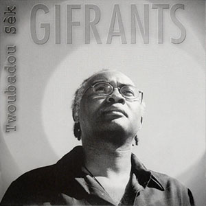 Twoubadou Sèk - Gifrants