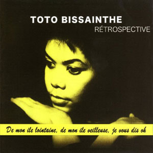 Rétrospective - Vol.1 - Toto Bissainthe