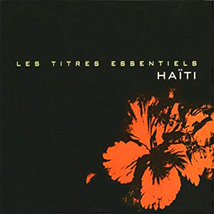 Les Titres Essentiels - Haïti - Various artists