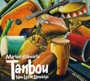 Tanbou Nan Lakou Brooklyn - Markus Schwartz