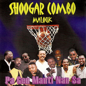 Pa Gen Manti Nan Sa - Shoogar Combo