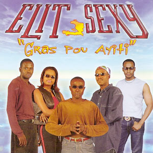 Gras Pou Ayiti - Elit Sexy