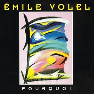 Pourquoi? - Emile Volel
