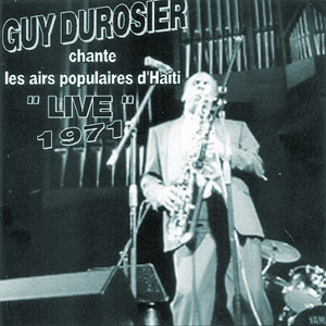 Live 1971 - chante Les airs populaires d’Haiti - Guy Durosier