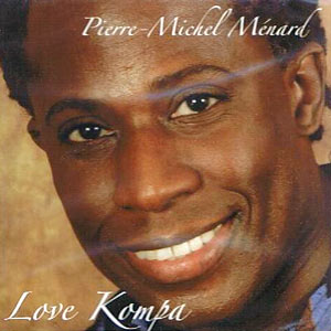 Love Kompa - Pierre-Michel Ménard