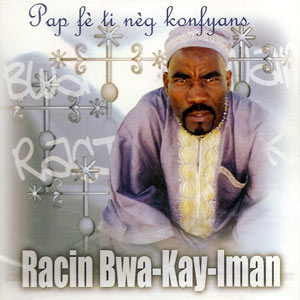 Pap Fè Ti Nèg Konfyans - Racin Bwa-Kay Iman