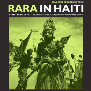 Rara in Haiti - Street Music - Various artists