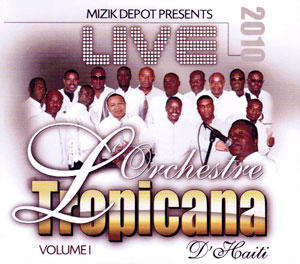 Live 2010 - Volume 1 - Orchestre Tropicana d'Haïti