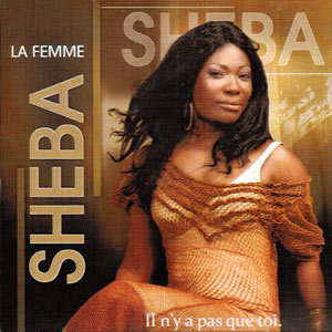 Il N'y A Pas Que Toi - Sheba