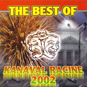 Best of Kanaval Racine 2002 - Various artists
