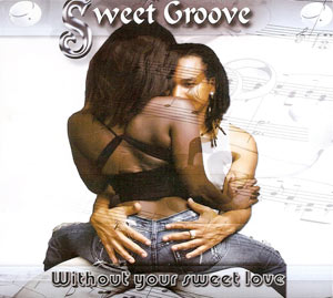 Without Your Sweet Love - Sweet Groove