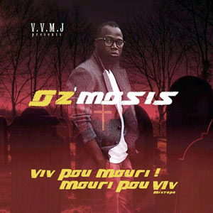 Viv Pou Mouri! Mouri Pou Viv - Oz'Mosis